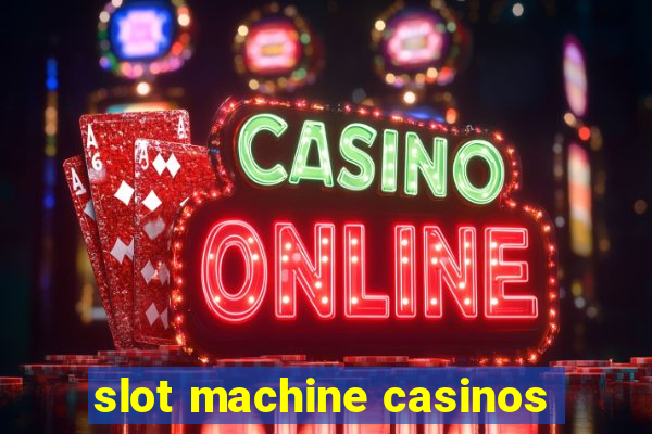 slot machine casinos