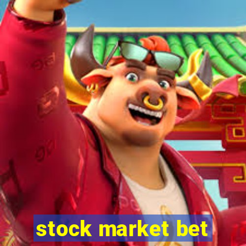 stock market bet