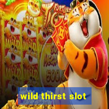 wild thirst slot