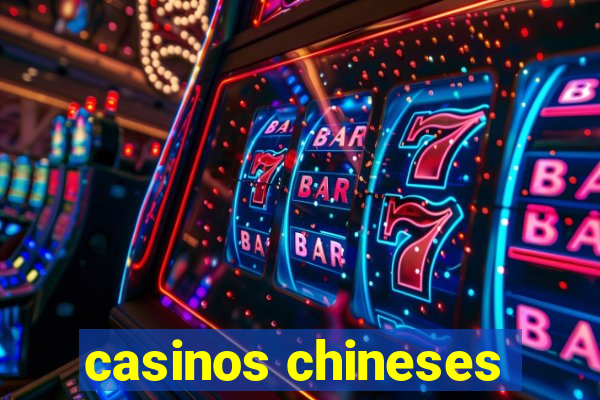 casinos chineses