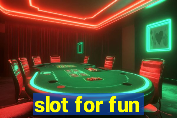 slot for fun