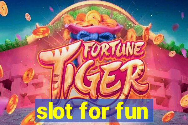 slot for fun