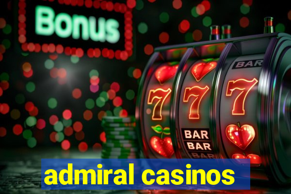 admiral casinos