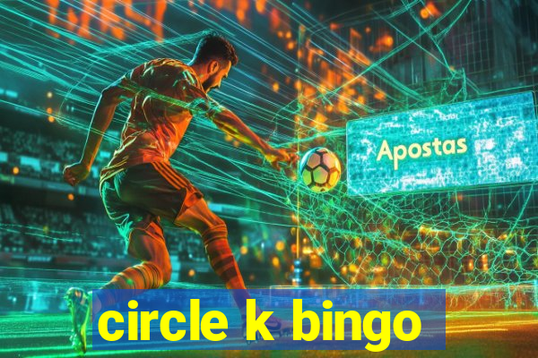 circle k bingo