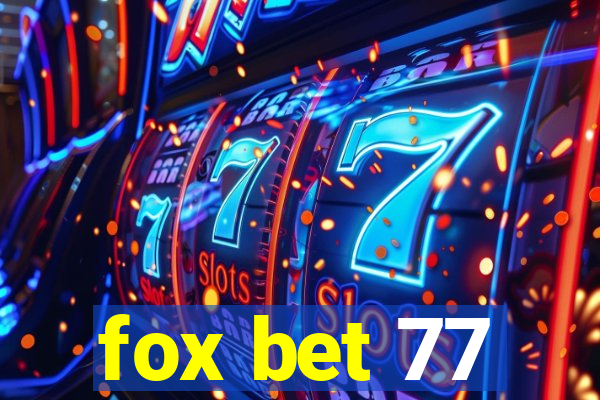 fox bet 77