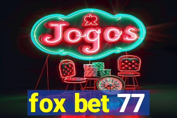 fox bet 77