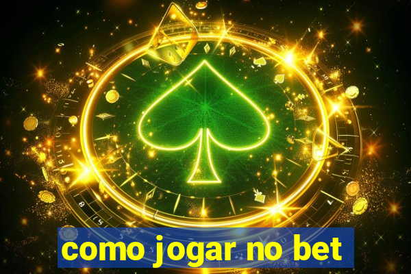 como jogar no bet