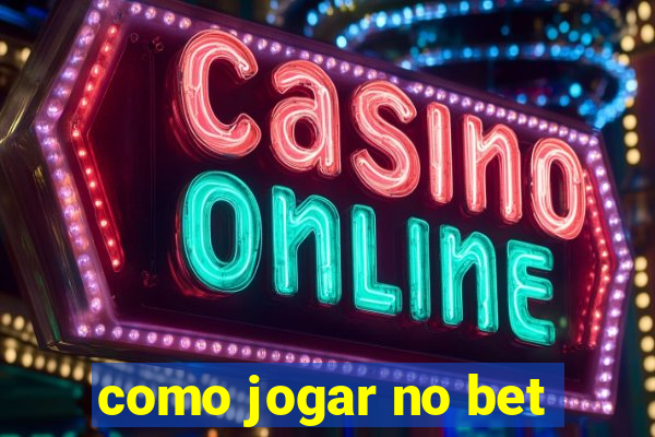 como jogar no bet