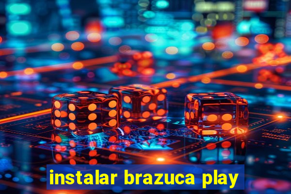 instalar brazuca play