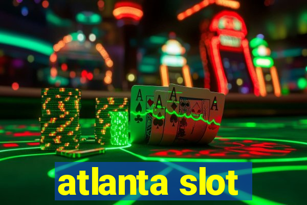 atlanta slot