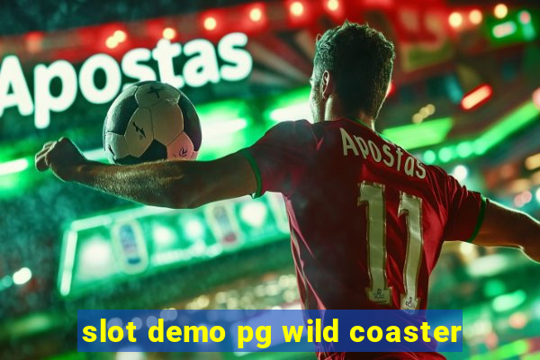 slot demo pg wild coaster