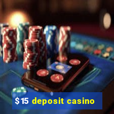 $15 deposit casino