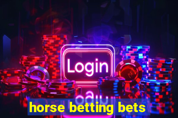 horse betting bets