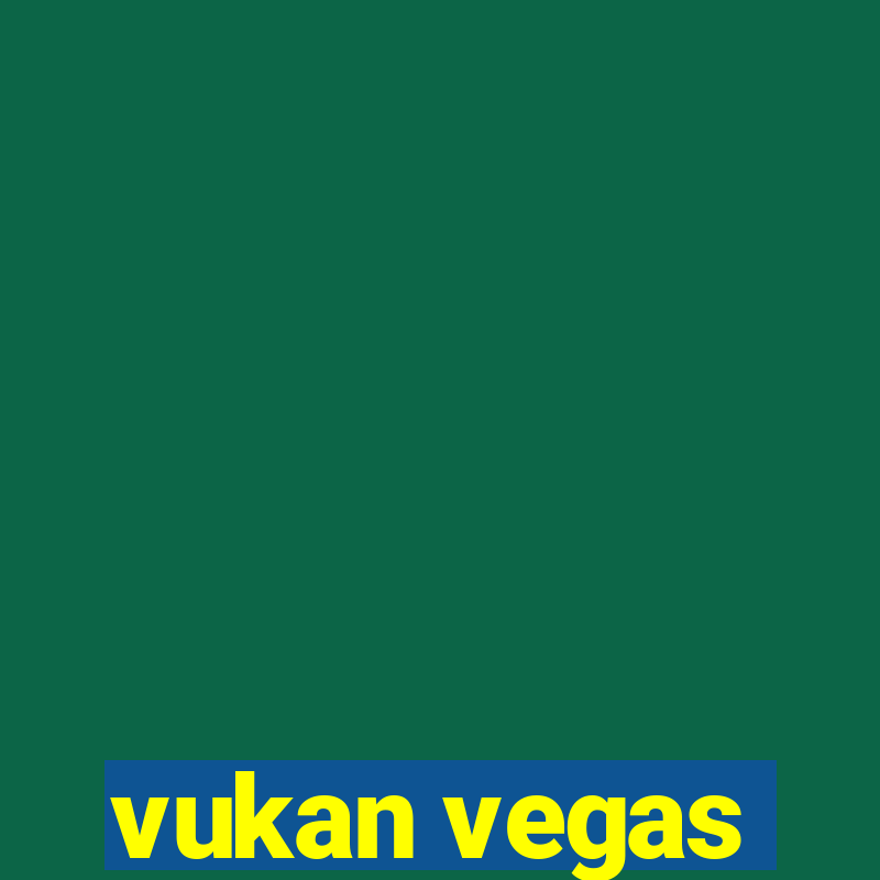 vukan vegas