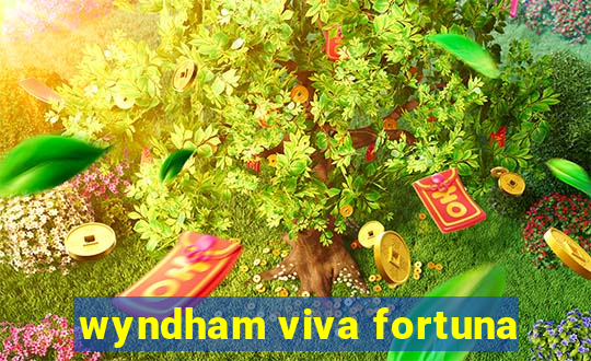 wyndham viva fortuna