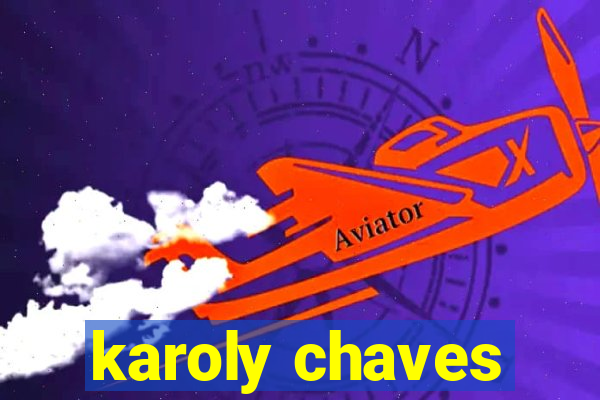 karoly chaves