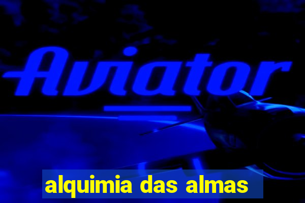 alquimia das almas