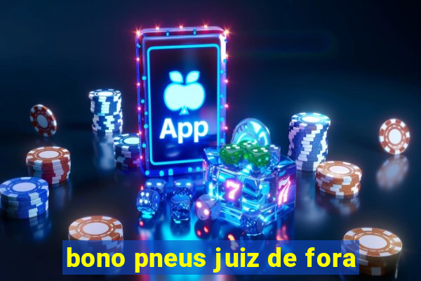 bono pneus juiz de fora