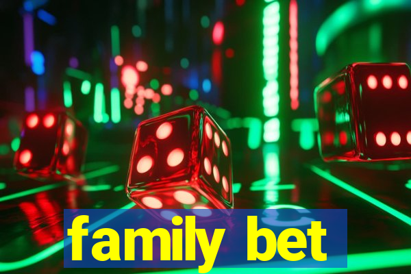 family bet