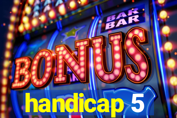 handicap 5