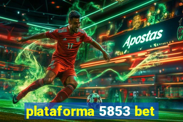 plataforma 5853 bet