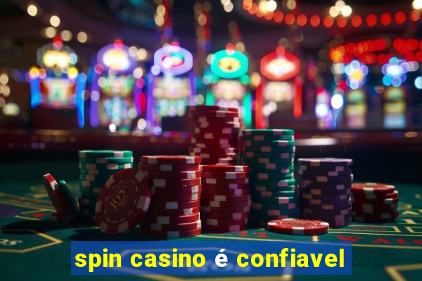 spin casino é confiavel