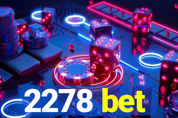 2278 bet