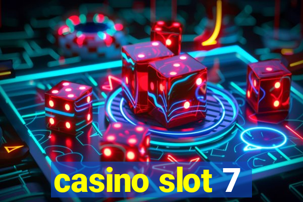 casino slot 7