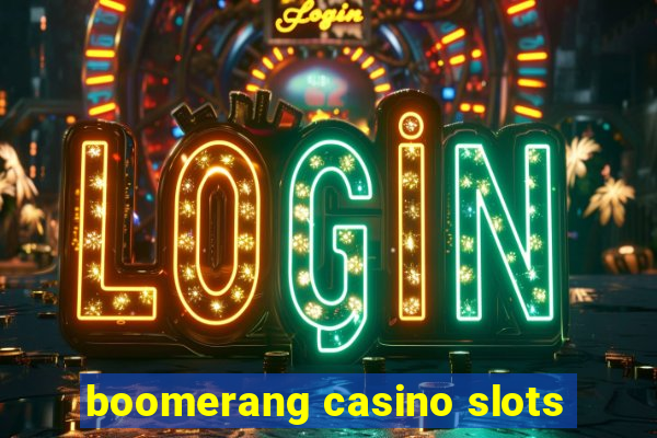 boomerang casino slots