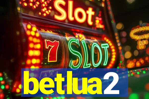 betlua2