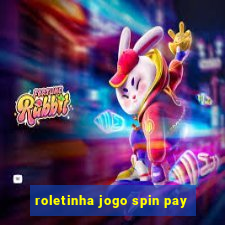 roletinha jogo spin pay