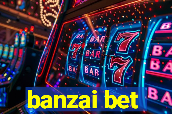 banzai bet