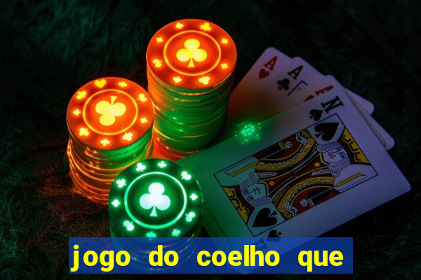 jogo do coelho que ganha dinheiro