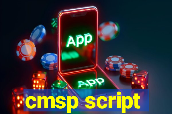 cmsp script