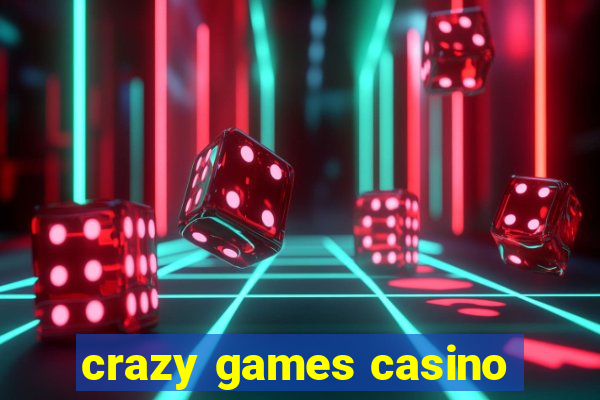 crazy games casino