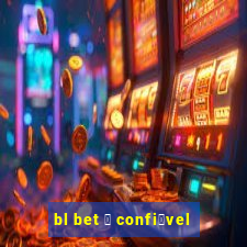 bl bet 茅 confi谩vel