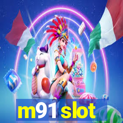 m91 slot