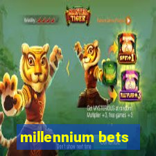 millennium bets