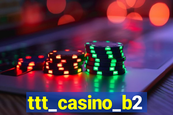 ttt_casino_b2