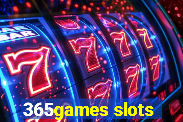 365games slots