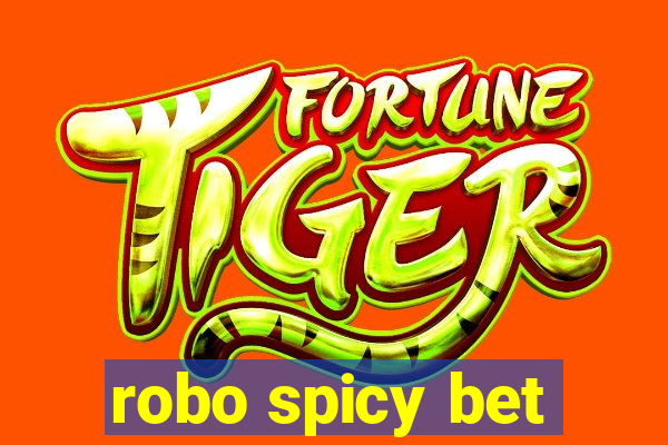 robo spicy bet