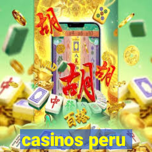 casinos peru