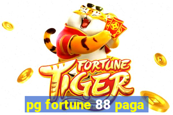 pg fortune 88 paga