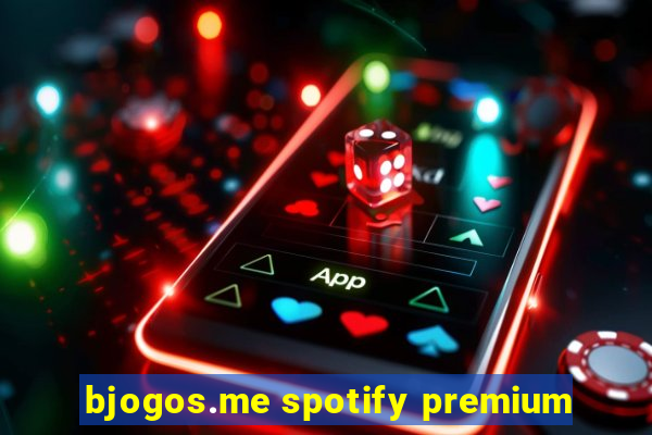 bjogos.me spotify premium