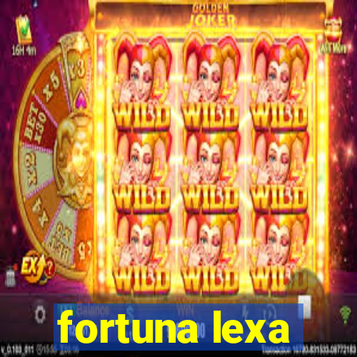 fortuna lexa