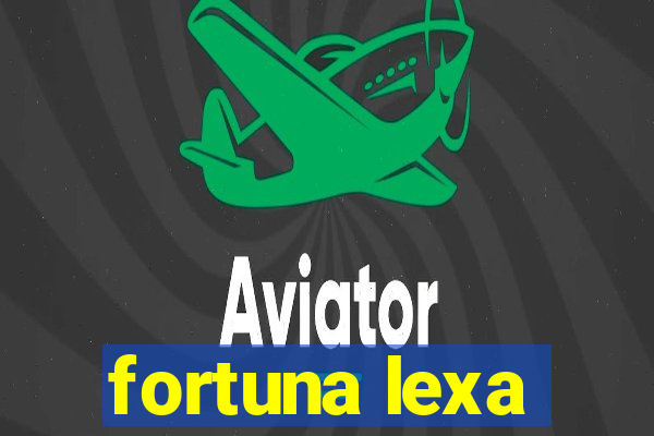 fortuna lexa