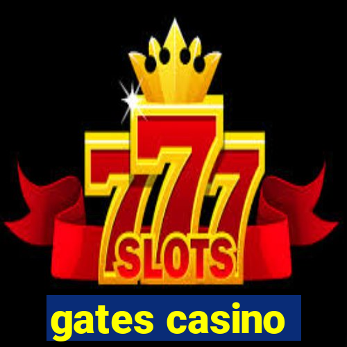 gates casino