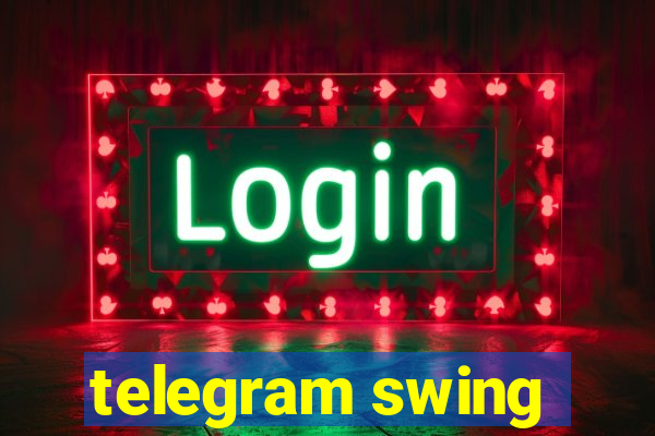 telegram swing