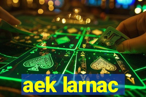 aek larnac