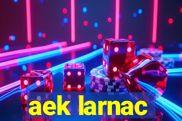 aek larnac